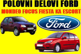 POLOVNI DIJELOVI FORD MONDEO FOCUS FIESTA ESCORT BIJELJINA OSIJEK