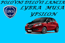 POLOVNI DIJELOVI LANCIA LYBRA YPSILON MUSA PODGORICA BEOGRAD